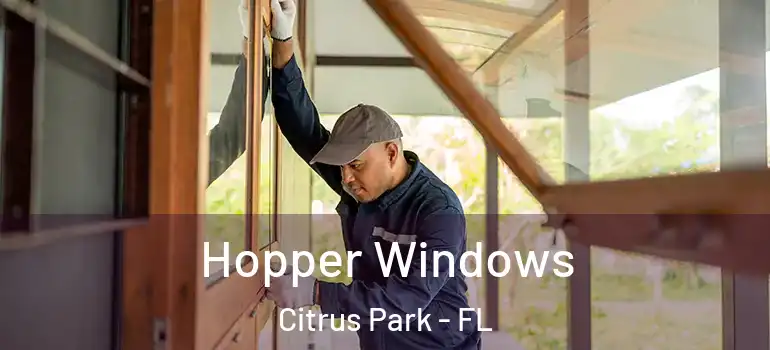 Hopper Windows Citrus Park - FL