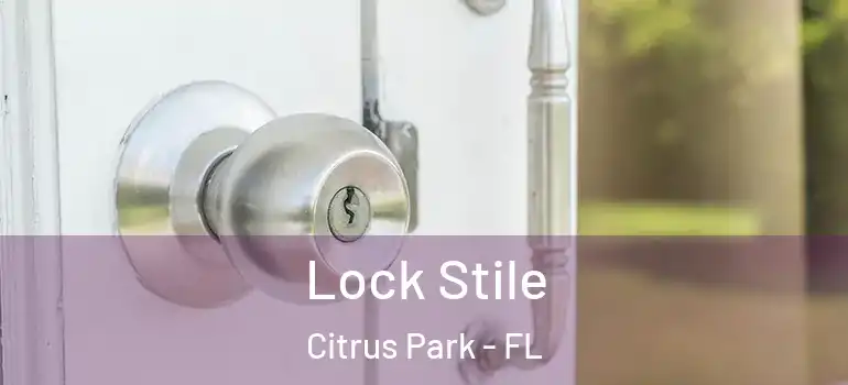Lock Stile Citrus Park - FL